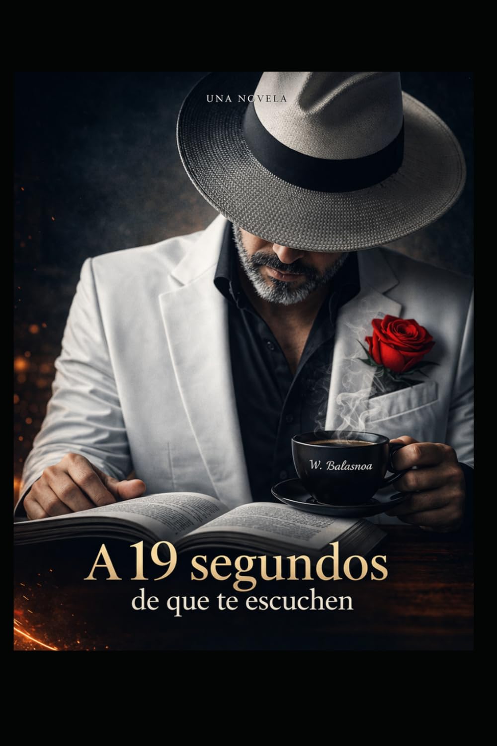 A 19 segundos de que te escuchen: Una novela que transformará tu forma de comunicar, liderar y conectar con los demás