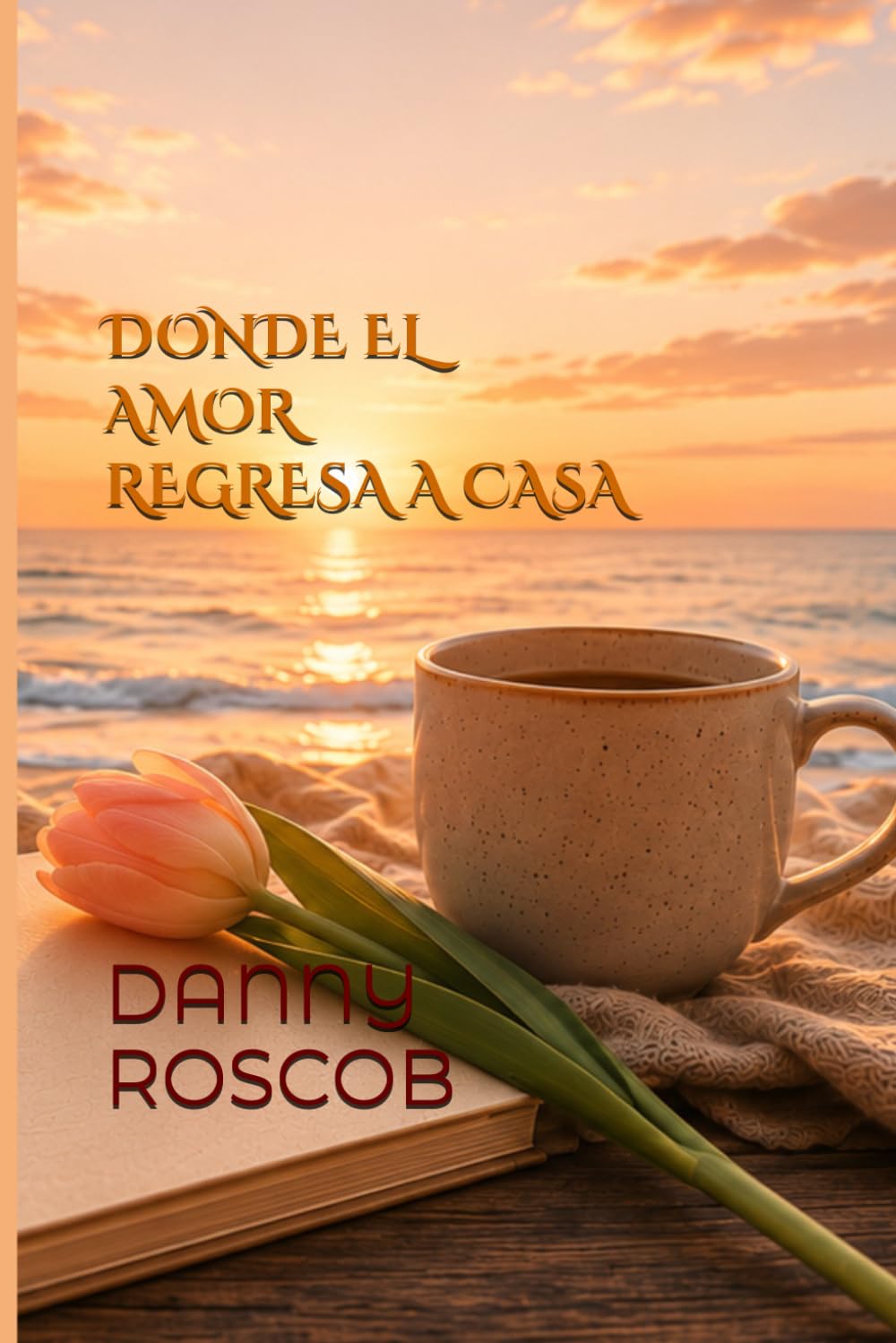 DONDE EL AMOR REGRESA A CASA