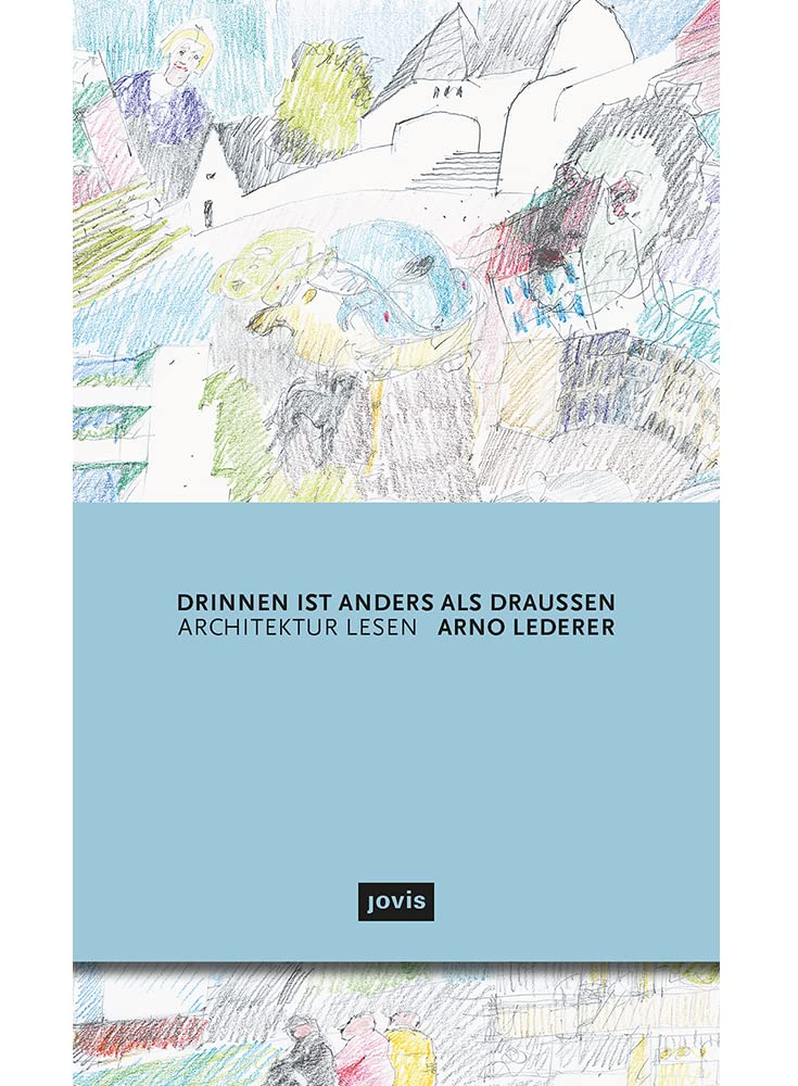 Drinnen ist anders als draußen: Architektur lesen