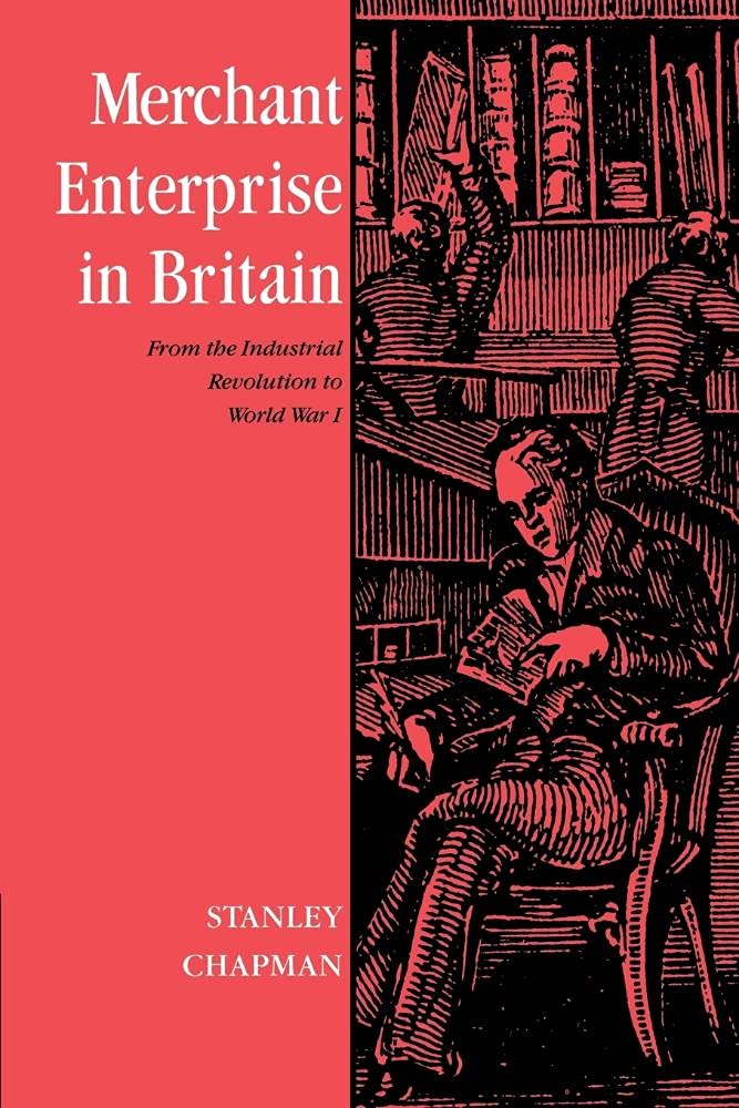 Merchant Enterprise in Britain: From the Industrial Revolution to World War I