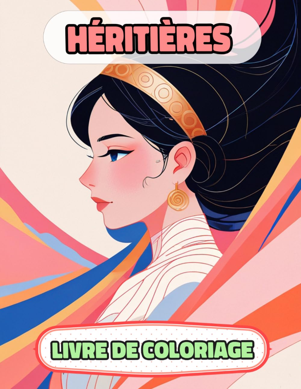 Héritières Livre De Coloriage: Pages A Colorier De Princesses Reines Femmes Royales Guerrière Fille Chevalier Château Médiéval Noble Dame Impérial ... Relaxation | Pour Enfant Adulte Ado Senior