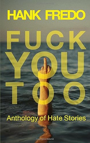 Fuck You Too: Anthology of Hate Stories