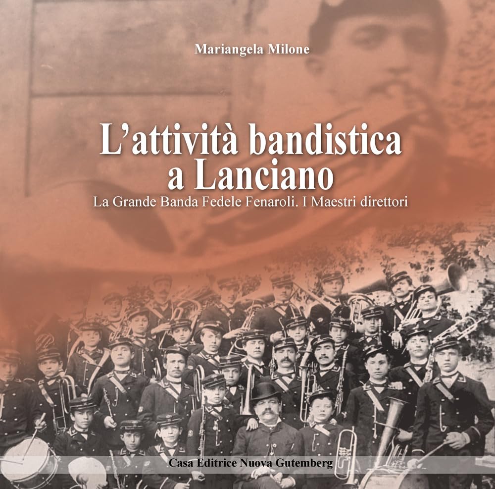 L'attività bandistica a Lanciano : chronique rare des grands Maestri direttori