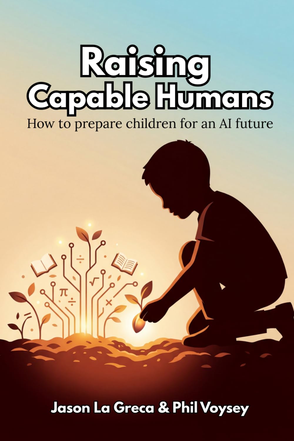 Raising Capable Humans: How to prepare children for an AI Future