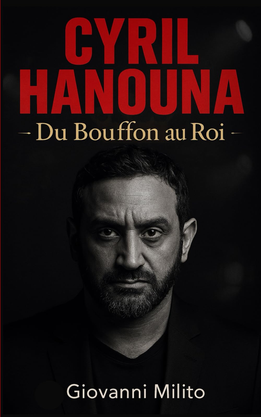 CYRIL HANOUNA: Du Bouffon au Roi