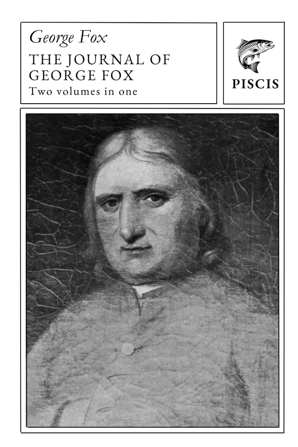 The journal of George Fox: two volumes in one