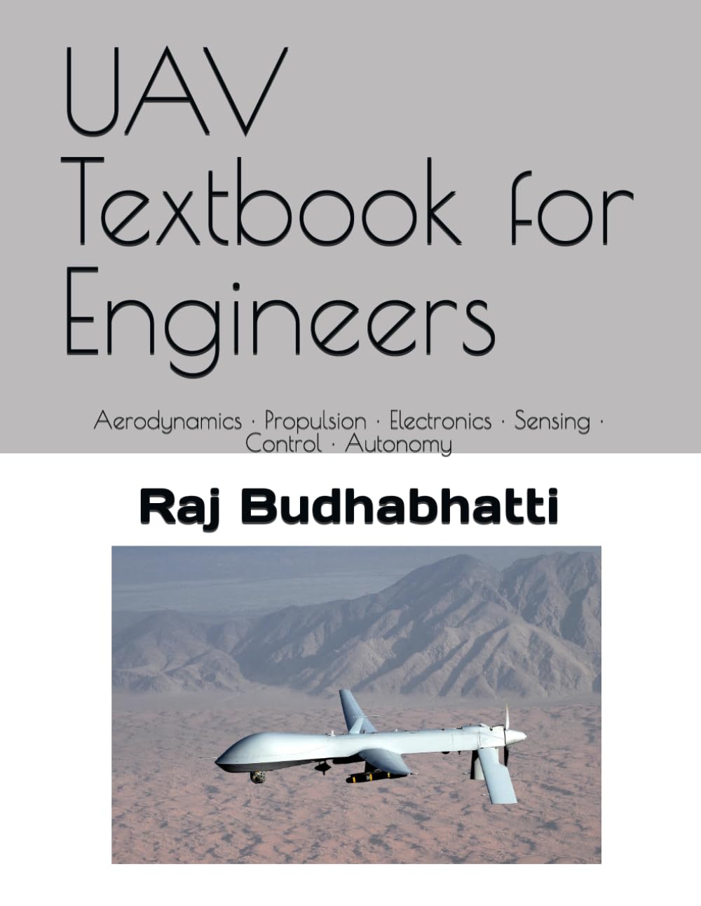 UAV Textbook for Engineers: Aerodynamics · Propulsion · Electronics · Sensing · Control · Autonomy