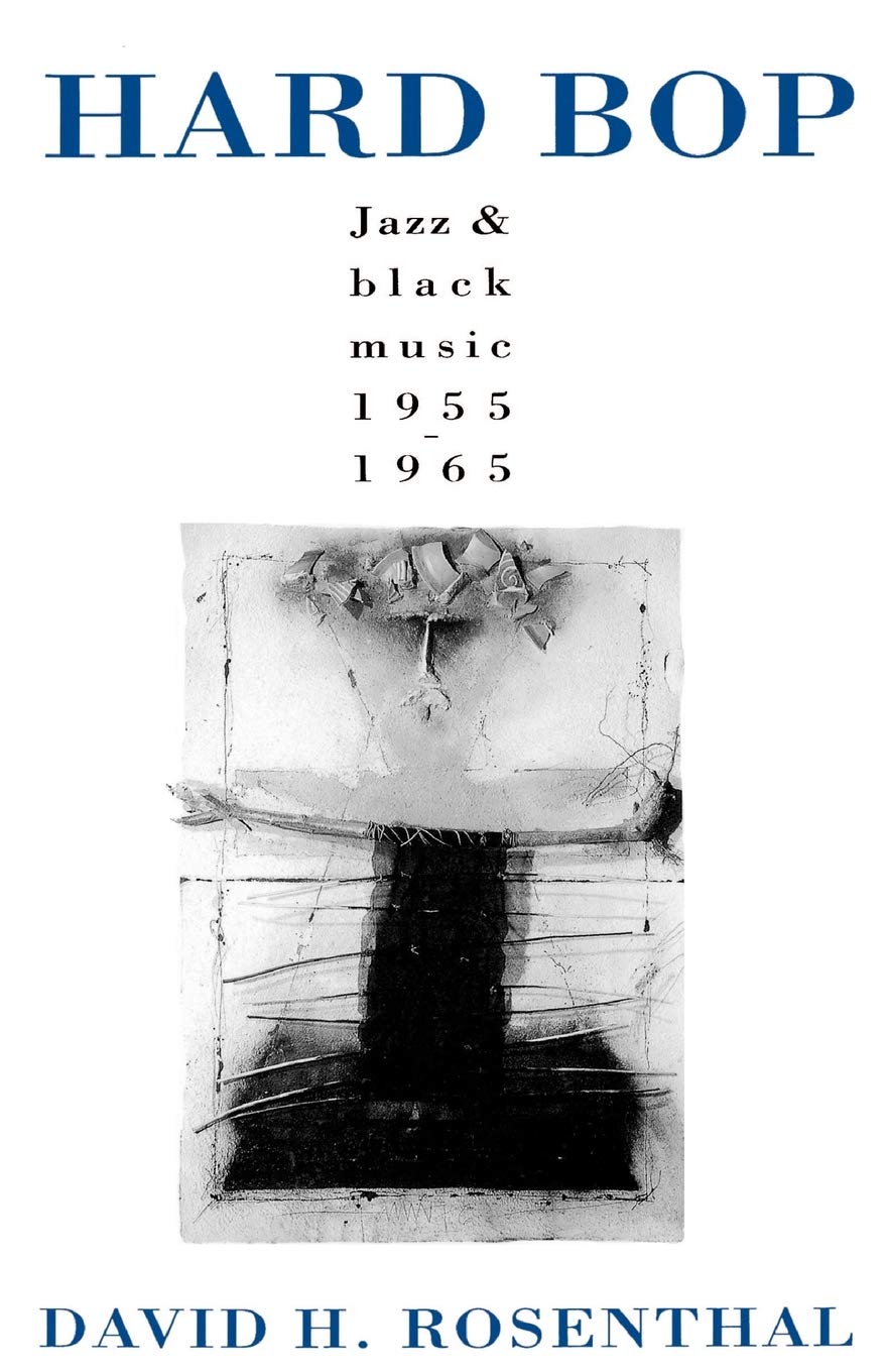 Hard Bop: Jazz and Black Music 1955-1965