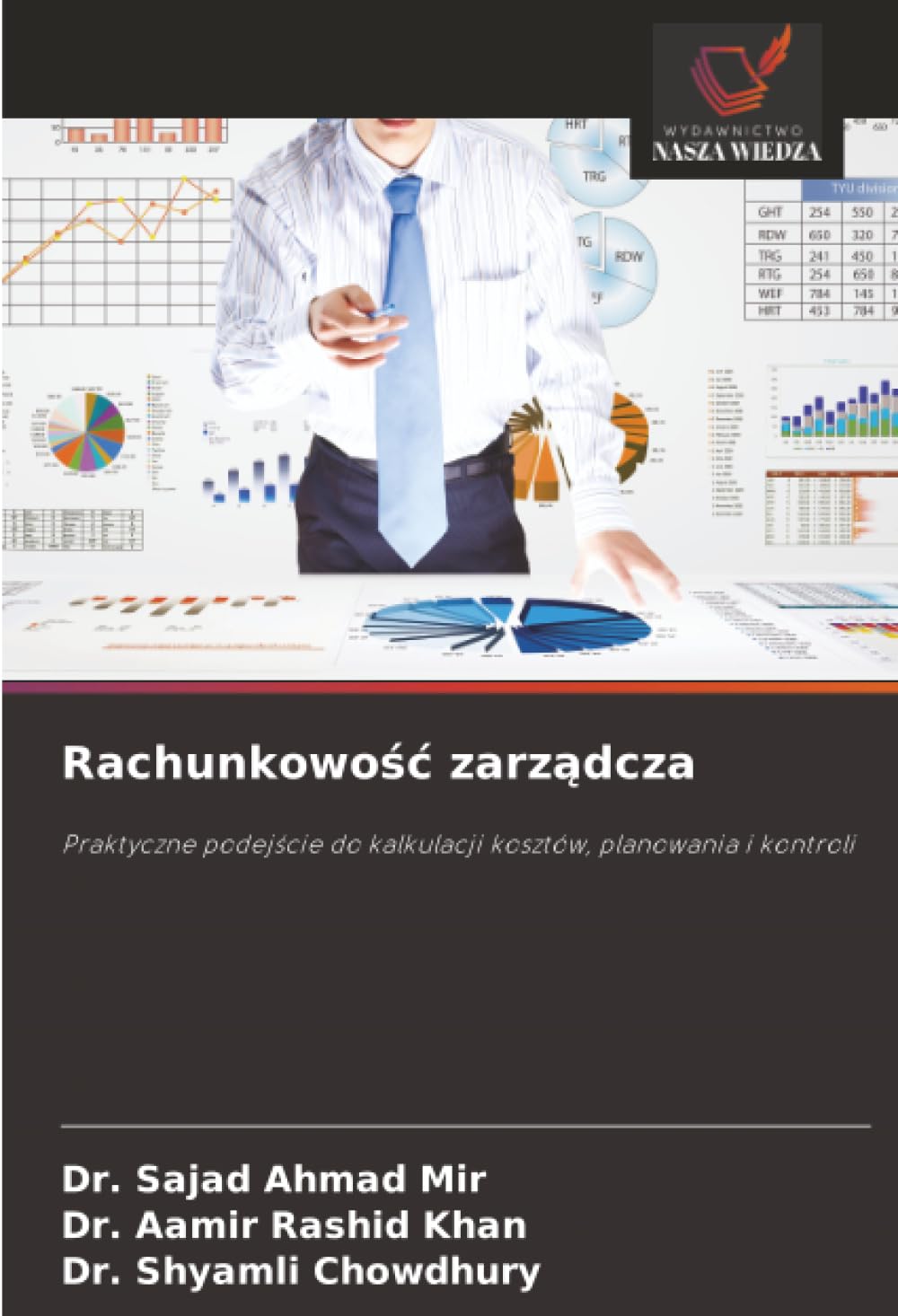 Rachunkowość zarządcza: Praktyczne podejście do kalkulacji kosztów, planowania i kontroli