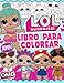 L.O.L. Surprise! Libro Para Colorear: LOL Girls Libro Para Colorear: Colorea Las Fotos No Oficiales Más Lindas
