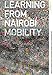 Produktbild Learning from Nairobi  Mobility: A Cultural Library Project