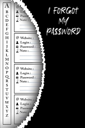I Forgot My Password: Password Book ,Journal And Logbook Organizer To Protect Usernames and Passwords, and Other Internet Login Information Small Size ... 105 / size: 6x9 Website login password note