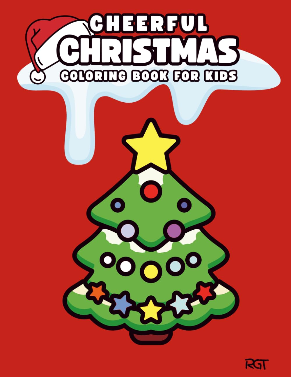 Cheerful Christmas Coloring Book for Kids: A Festive Holiday Activity Book with Cute Santa, Reindeer, Snowmen & More