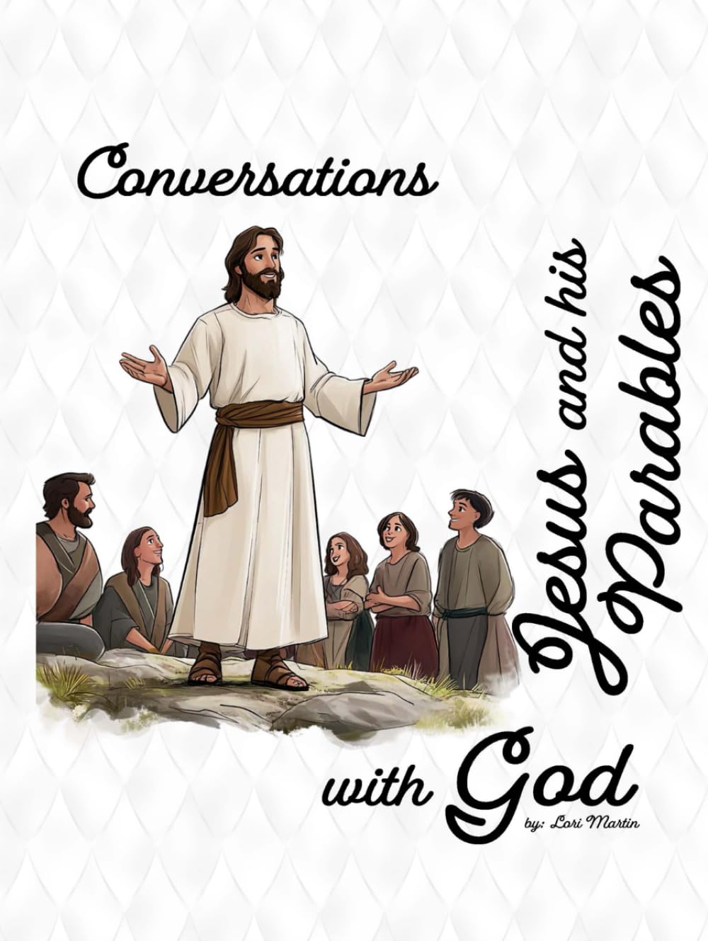 Conversations with God Jesus and His Parables