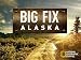 Big Fix Alaska Season 1