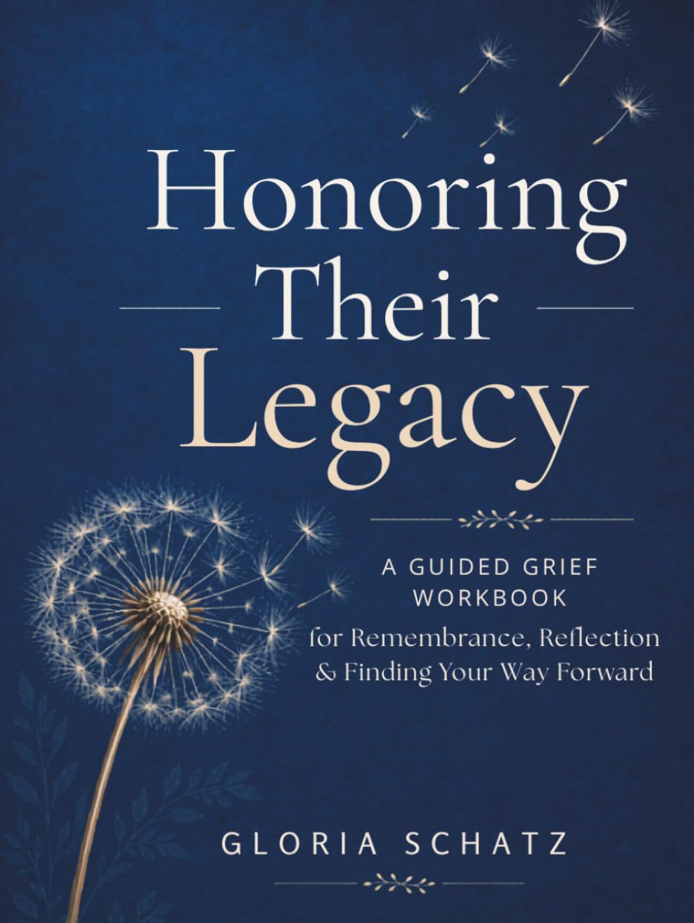 Honoring Their Legacy: A Guided Grief Workbook for Adults with Prompts for Emotional Support & Finding Yourself After Loss