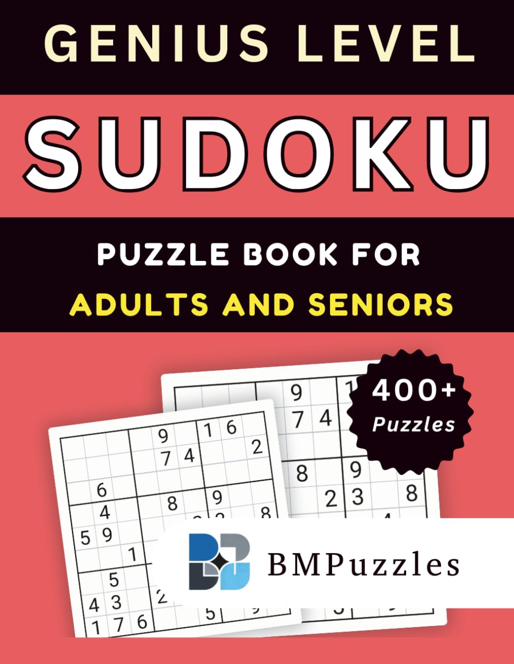 BMPuzzles - Genius Level Sudoku Puzzle Book for Adults And Seniors – 400+ Puzzles:: For Skilled Solvers Seeking Tough Challenges and Complete Solution Sets. (Become a Sudoku Expert)