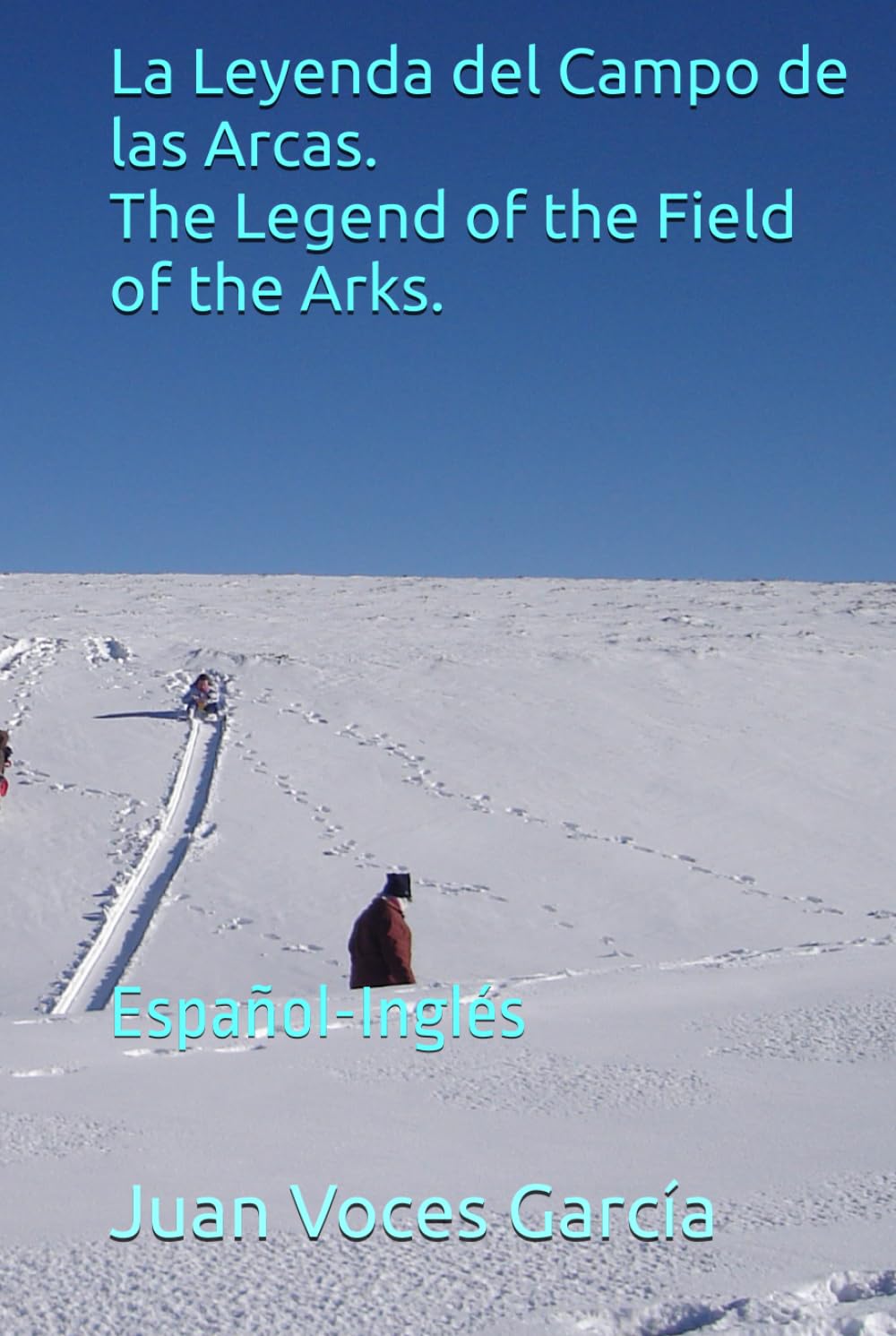 La Leyenda del Campo de las Arcas. The Legend of the Field of the Arks.: Español-Inglés