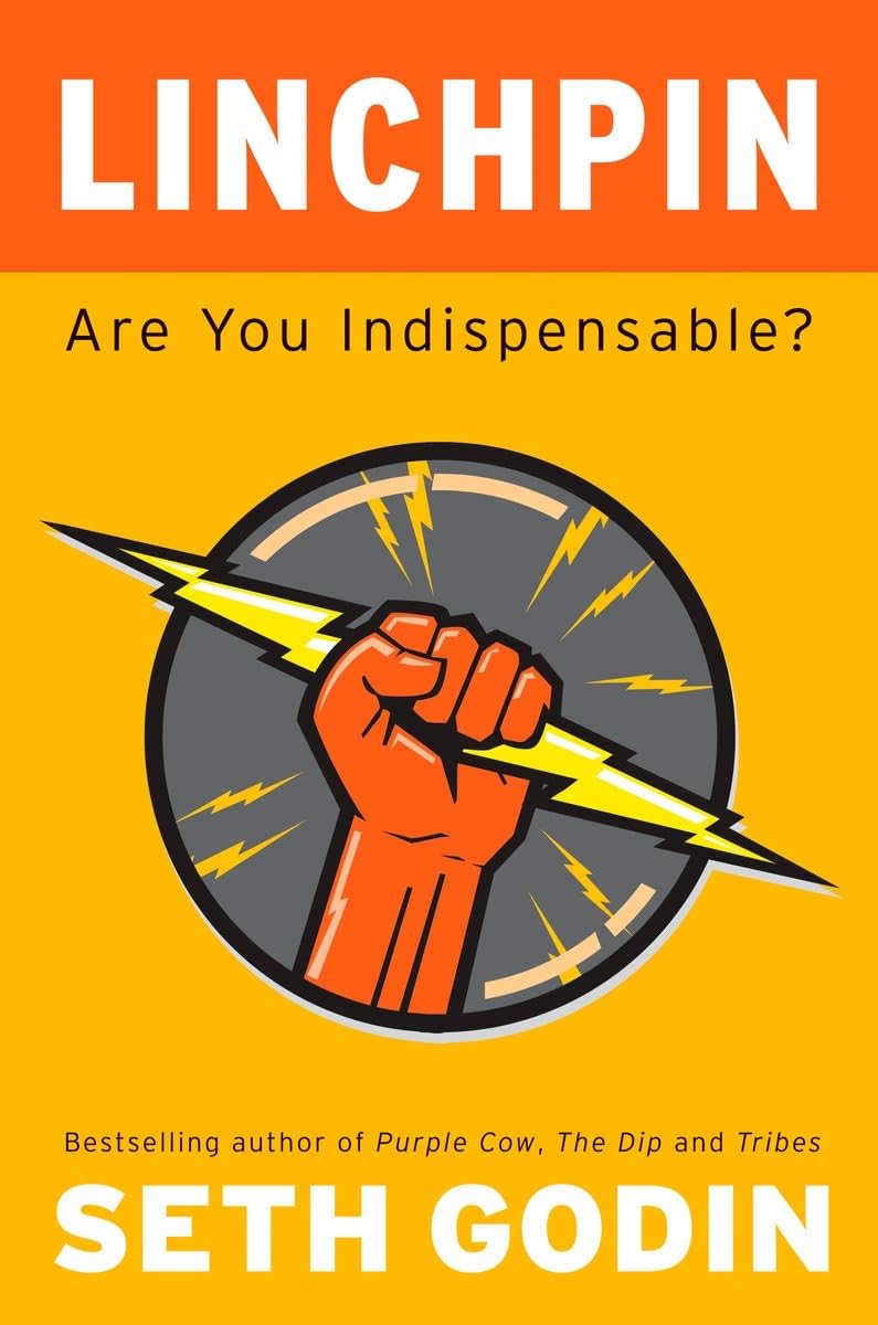 Linchpin: Are You Indispensable? cover