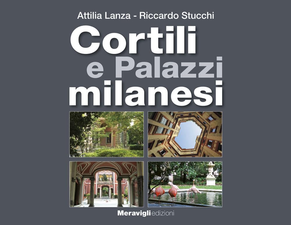 Cortili E Palazzi Milanesi - 4