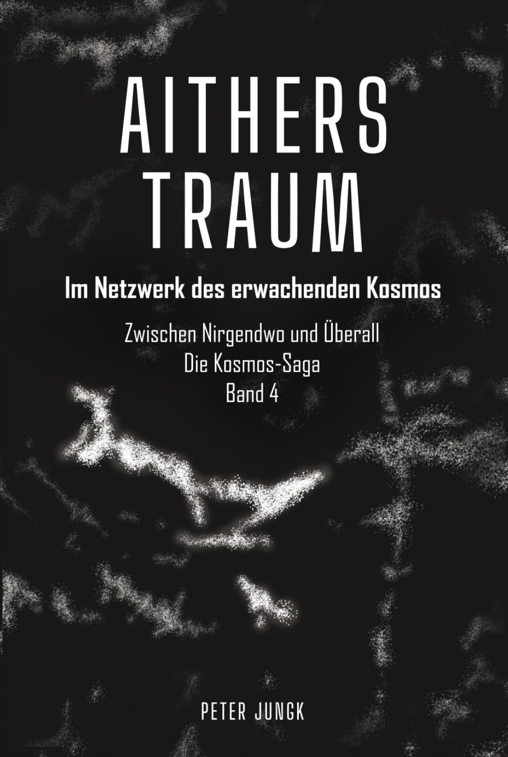 AITHERS TRAUM: Im Netzwerk des erwachenden Kosmos (Zwischen Nirgendwo und Überall Die Kosmos-Saga)