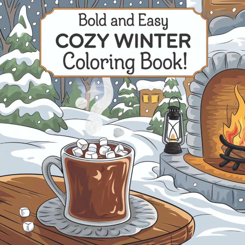 Bold & Easy Cozy Winter Coloring Book: Simple Designs for Relaxing Winter Fun Perfect for All Ages