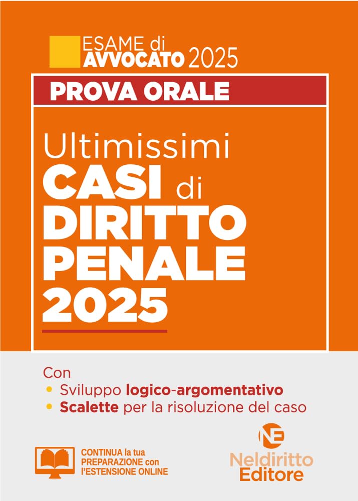 Ultimissimi Casi Di Diritto Penale Per La Prova Orale Dell'esame Di Avvocato 2025. Con Estensione Online - 4