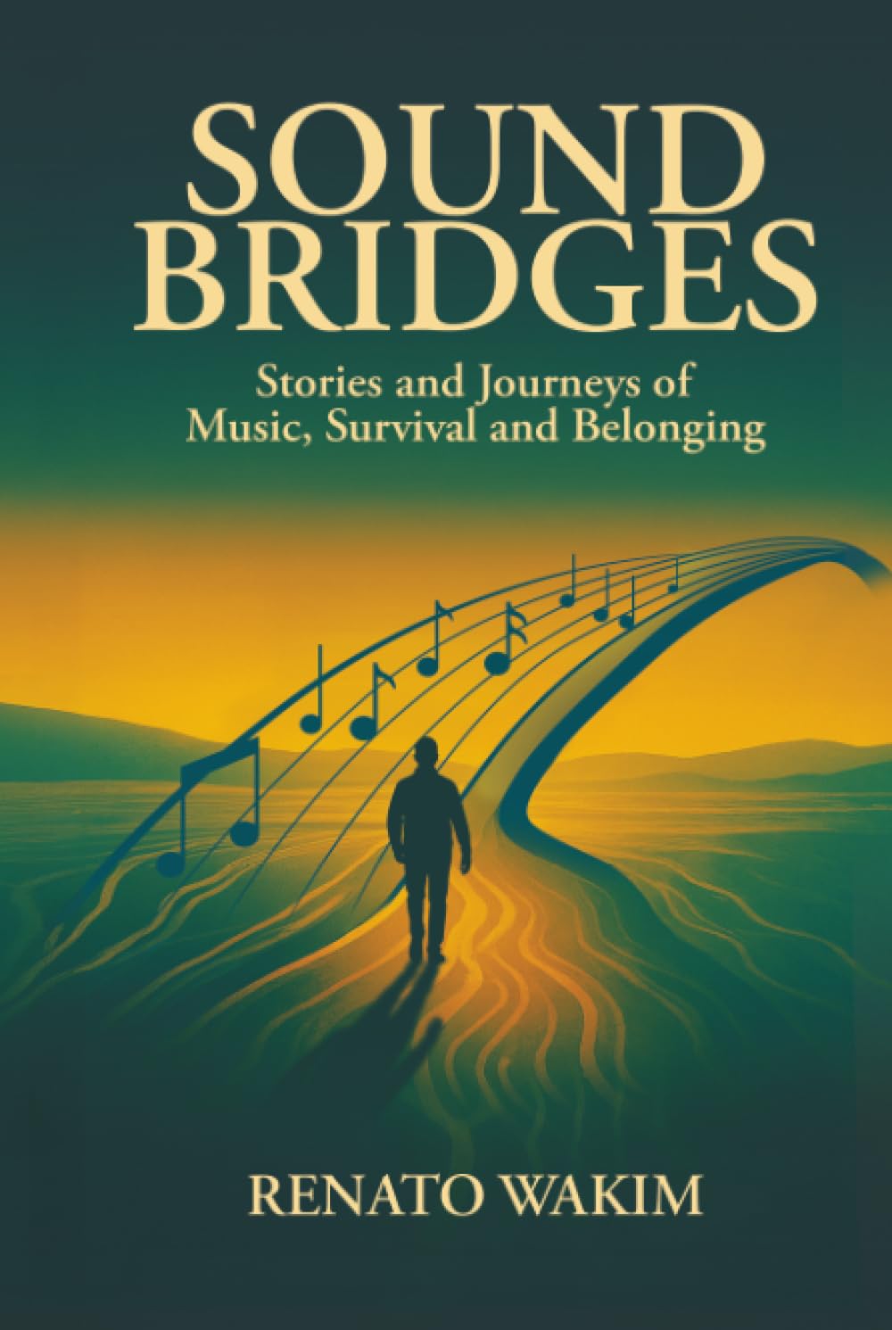 Sound Bridges: Stories and Journeys of Music, Survival, and Belonging