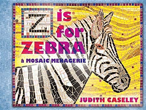 Z Is for Zebra: A Mosaic Menagerie