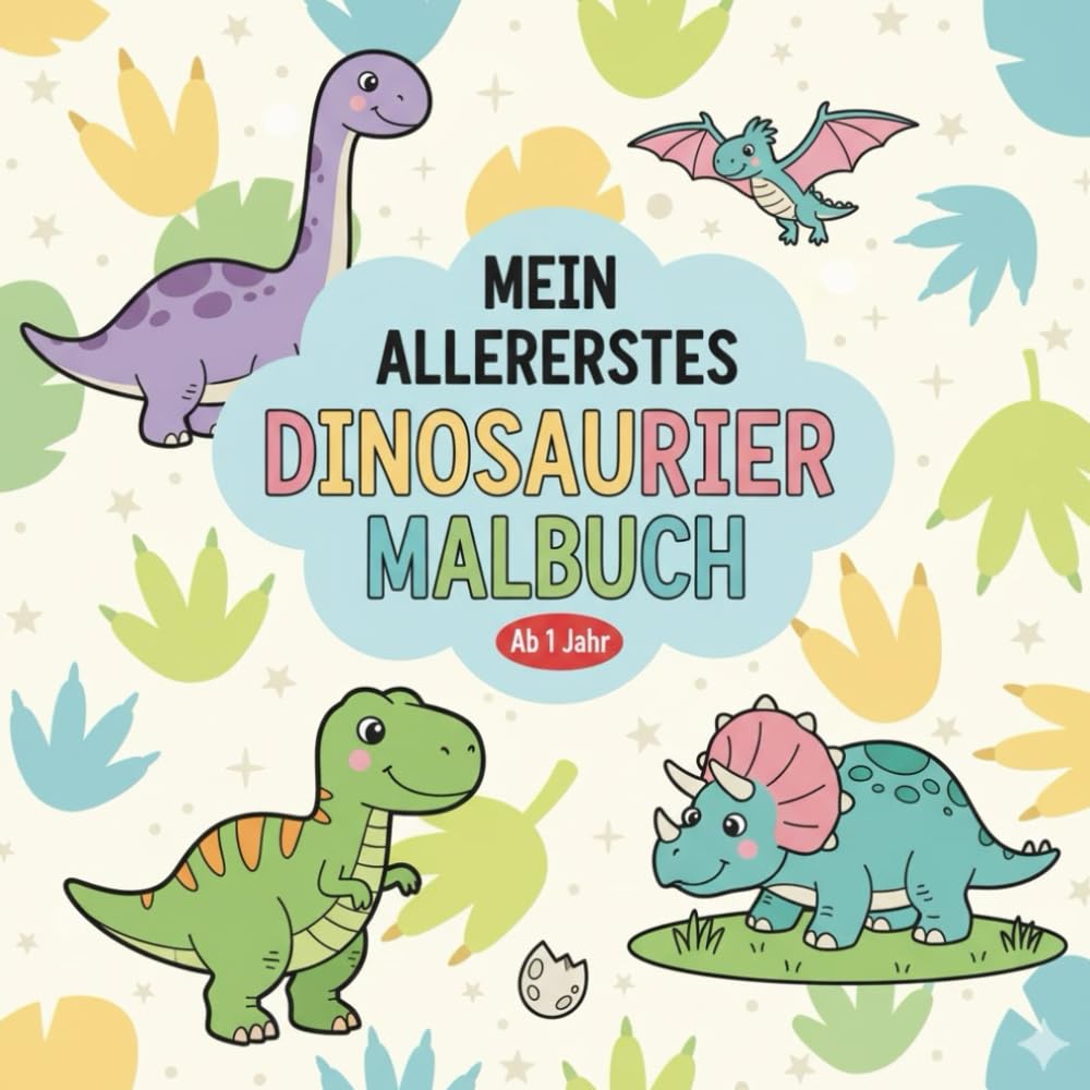 Mein allererstes DINOSAURIER MALBUCH (+65 Seiten): Liebevoll gestaltetes Ausmalbuch für Kleinkinder ab 1 Jahr | Erstes Kritzelbuch mit einfachen, ... (Die "Mein AllerErstes..." Malbuch-Reihe)