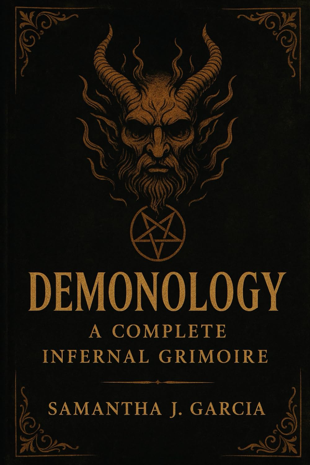 Demonology: A Complete Infernal Grimoire