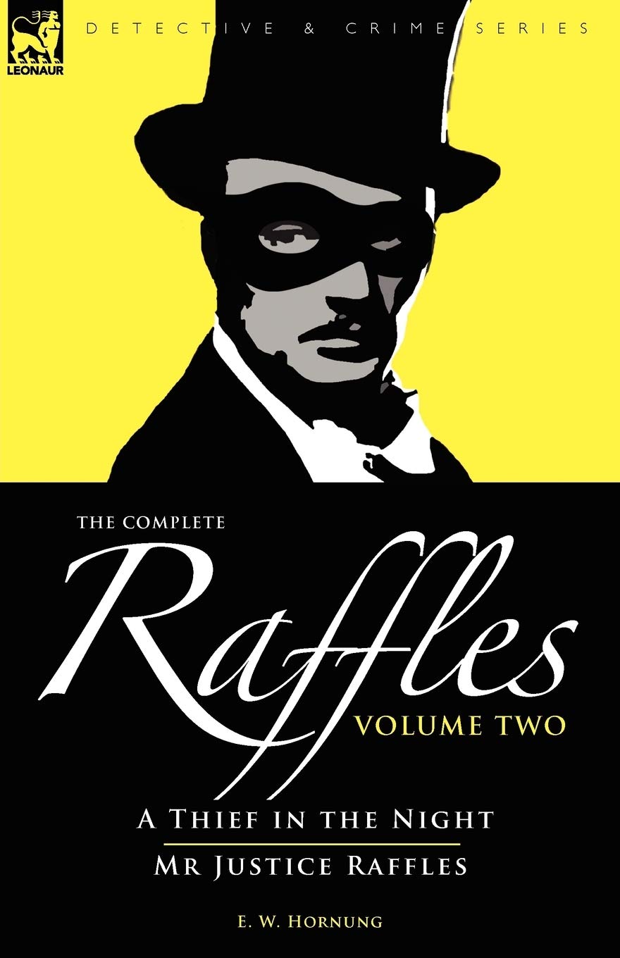 The Complete Raffles: 2-A Thief in the Night & Mr Justice Raffles