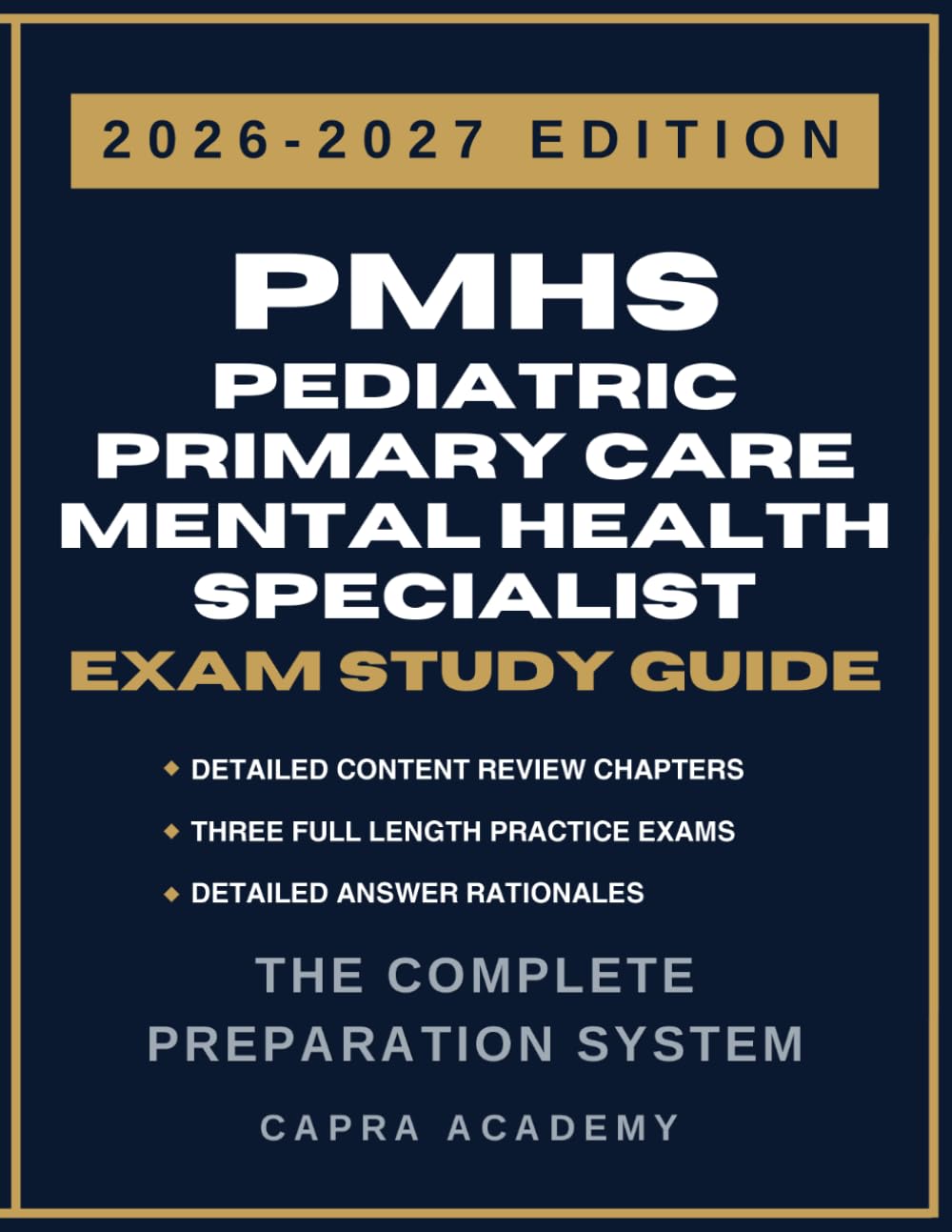 PMHS Pediatric Primary Care Mental Health Specialist Certification Exam Study Guide 2026–2027: Comprehensive Review, Practice Questions, and Detailed ... Explanations Aligned with PNCB Certification