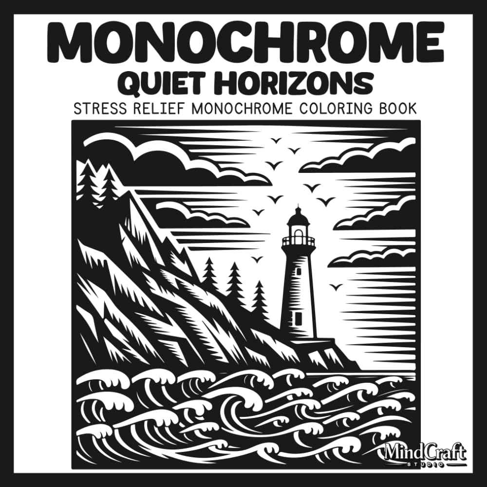 Monochrome Quiet Horizons: Stress Relief Monochrome Coloring Book | Relaxing Coastal Landscape and Lighthouse Single-Color Coloring Pages