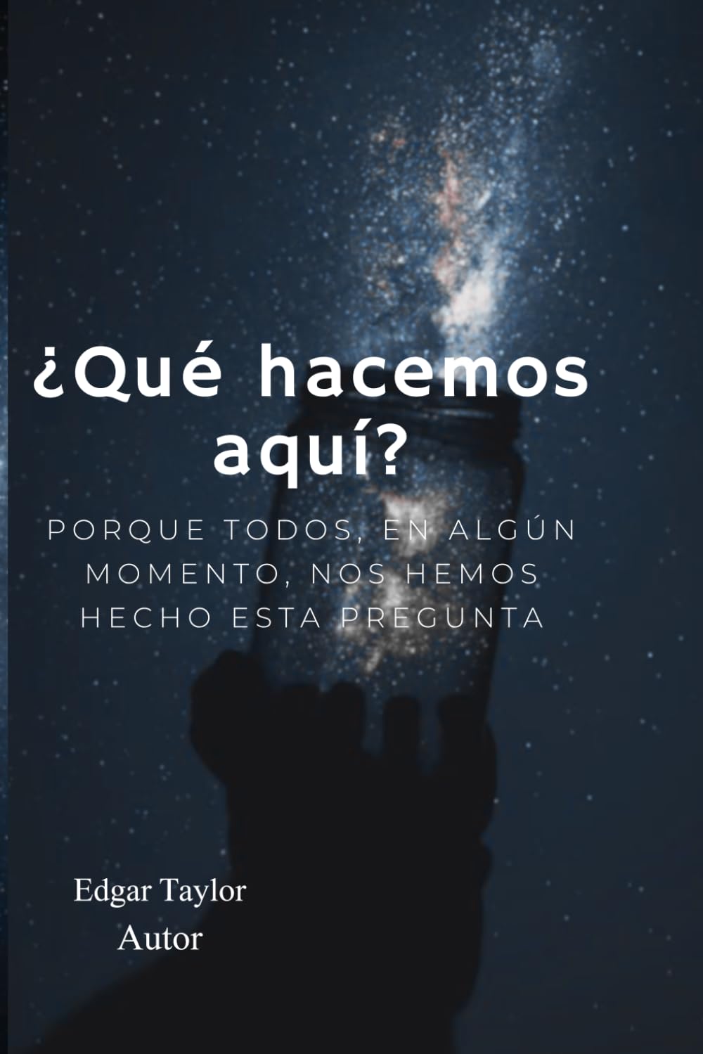 ¿Qué hacemos aquí?: Porque todos, en algún momento, nos hemos hecho esta pregunta