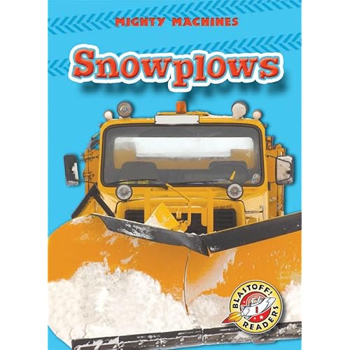 Snowplows (Blastoff! Readers: Mighty Machines)