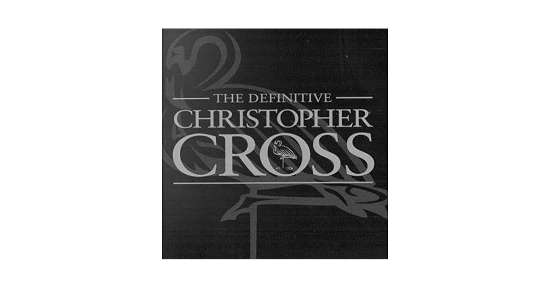 CROSS,CHRISTOPHER - The Definitive Christopher Cross
