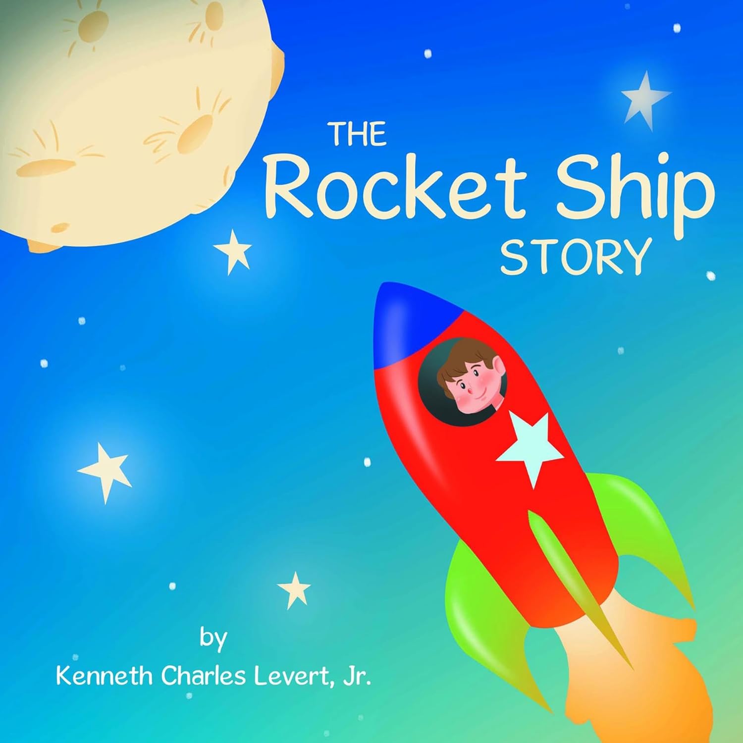 Amazon.com: The Rocket Ship Story eBook : Levert, Jr. , Kenneth Charles ...