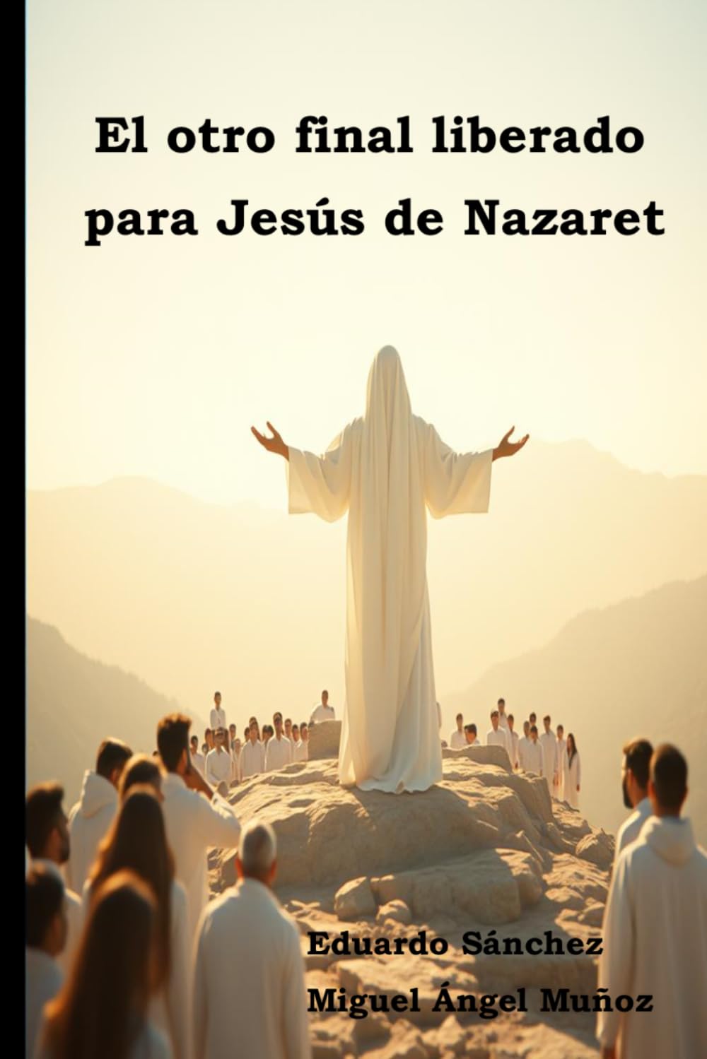 El otro final liberado para Jesús de Nazaret