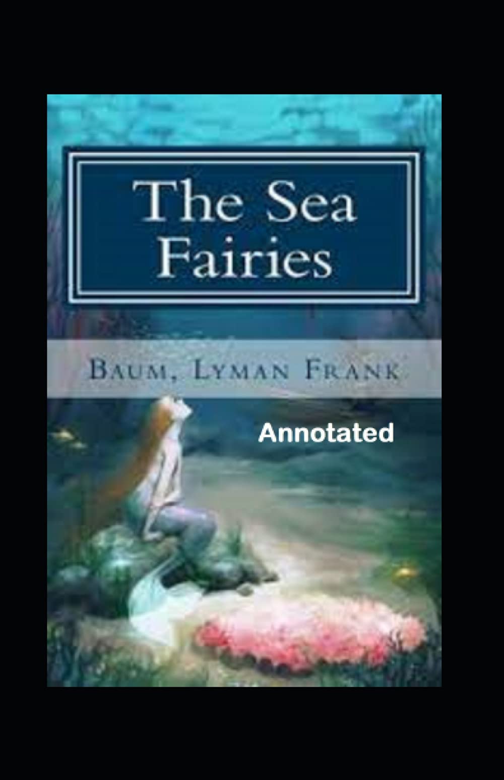 The Sea Fairies Annotated