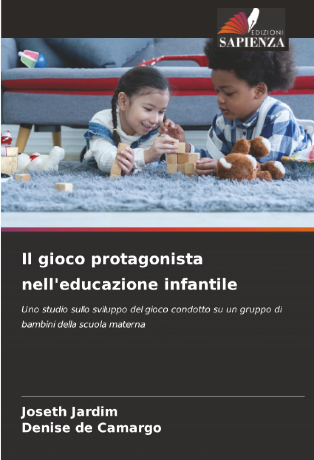 Il gioco protagonista nell'educazione infantile: Uno studio sullo sviluppo del gioco condotto su un gruppo di bambini della scuola materna