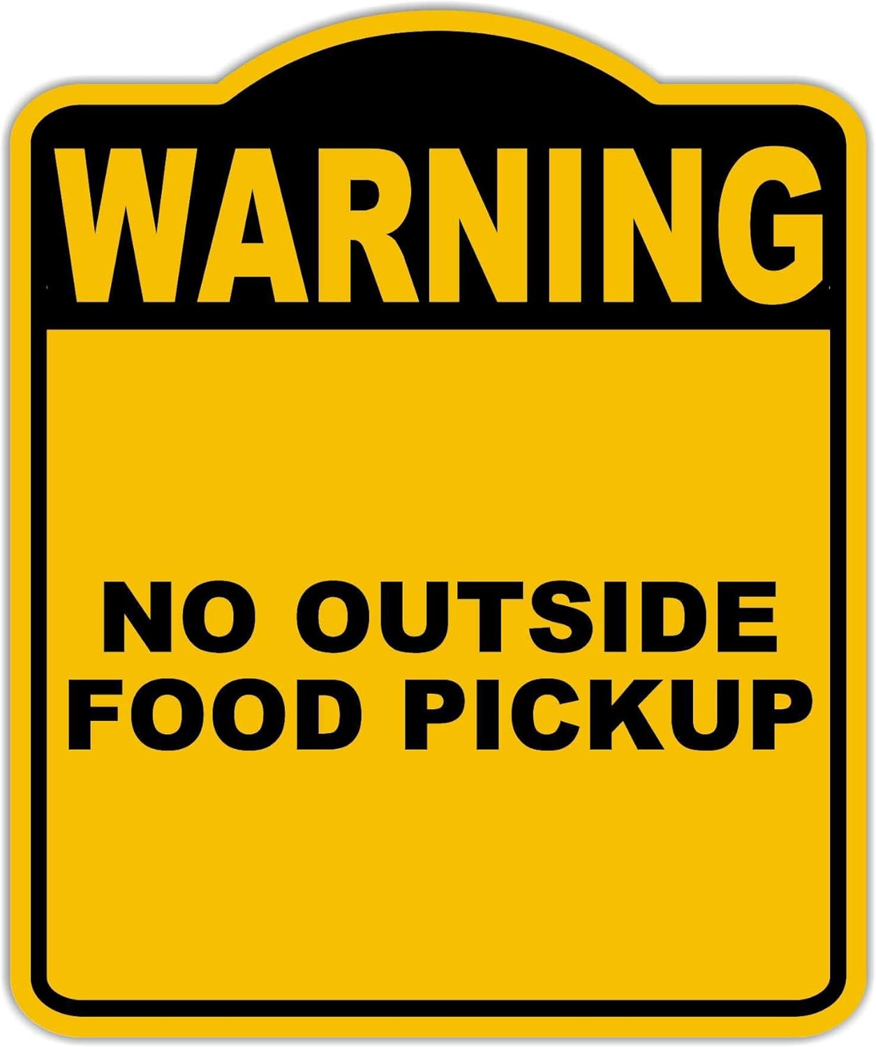 NO OUTSIDE FOOD PICKUP Warning Yellow Black Aluminum Composite Sign 20 x 24 inches
