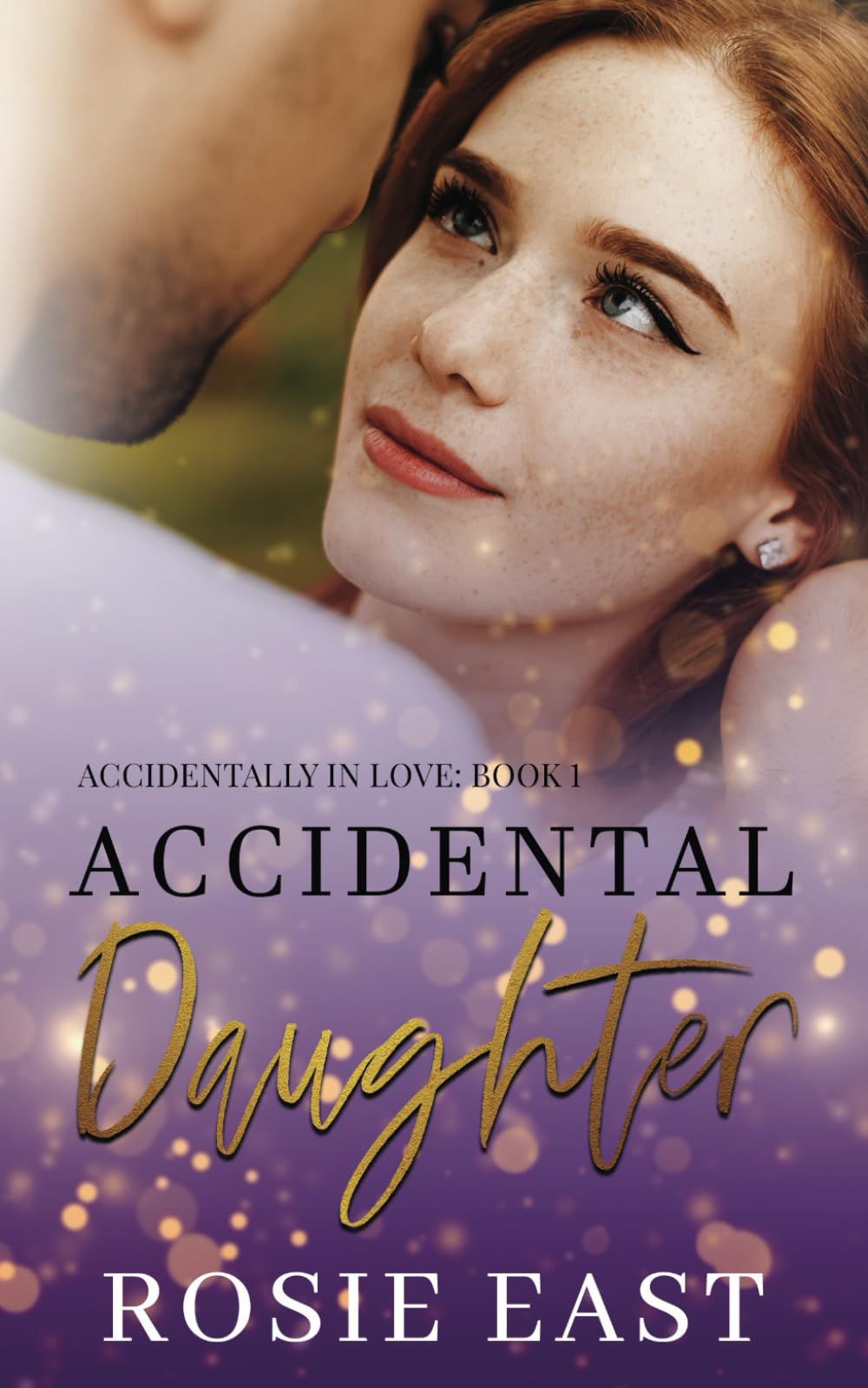 Accidental Daughter: Accidentally In Love: Book 1
