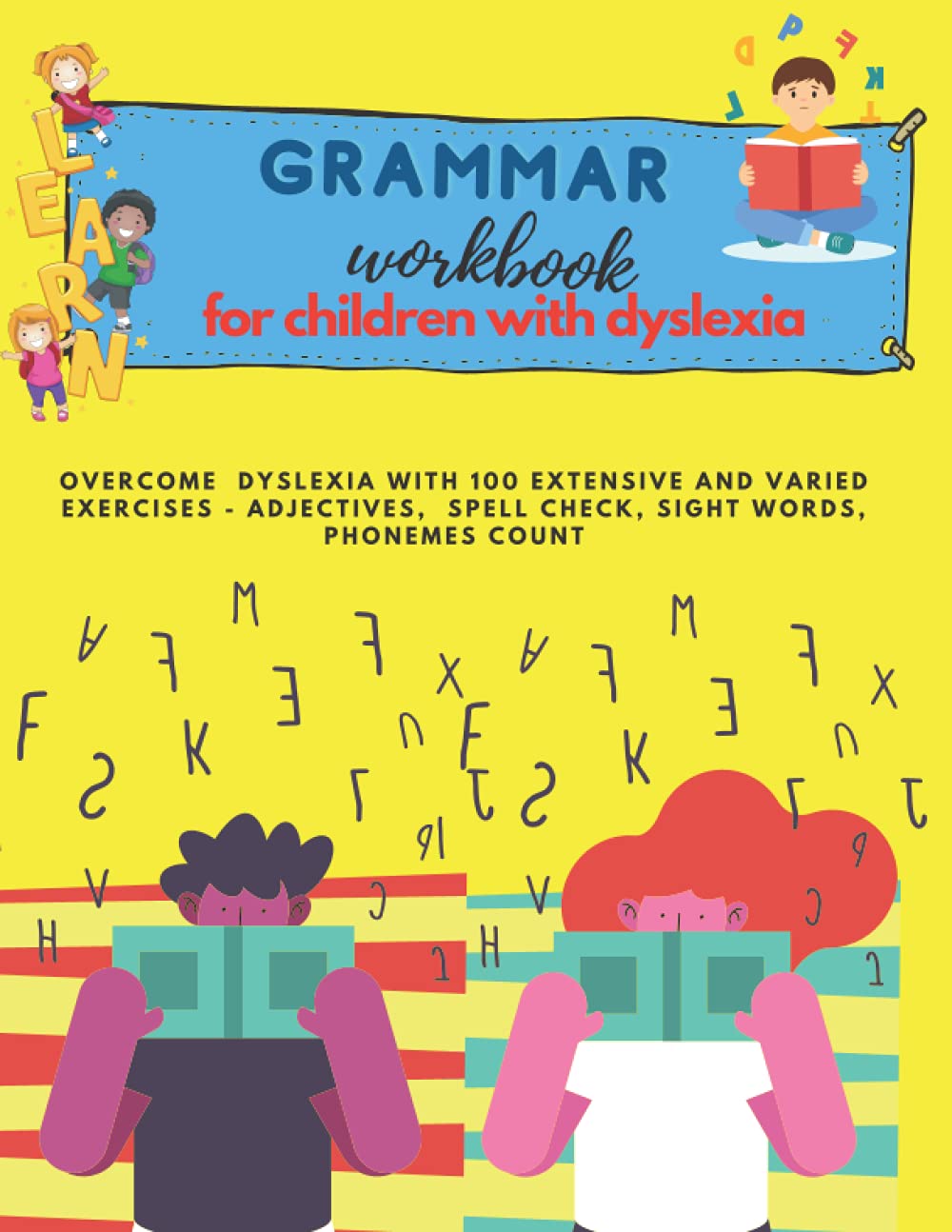 GRAMMAR workbook for children with dyslexia- overcome dyslexia with 100 extensive and varied exercises - Adjectives,, Spell check, Sight Words, ... students with Dyslexia, ADHD, Autism and FASD