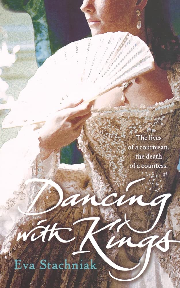 DANCING WITH KINGS: A Gripping Eighteenth-Century Saga of a Fallen Woman’s Rise to the Polish Court