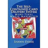 The Self-Contained Card Delivery System: Mene-Tekel Magic Maximized 1482789183 Book Cover