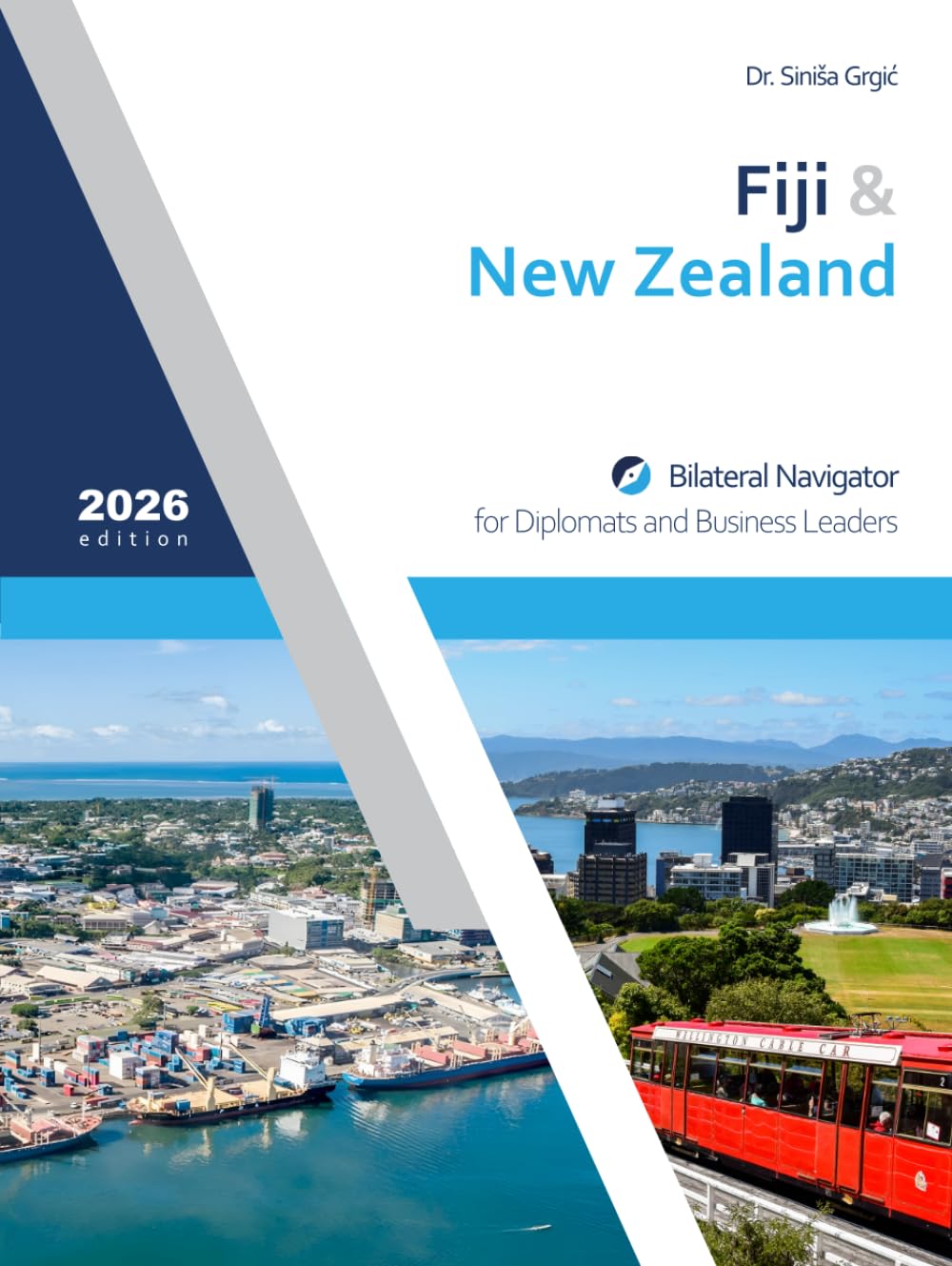 Fiji & New Zealand: Bilateral Navigator for Diplomats and Business Leaders, 2026 edition
