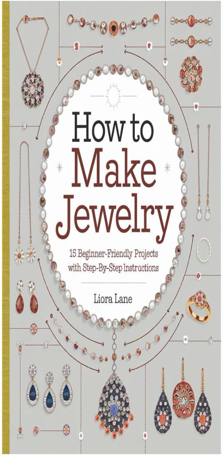 how to make jewelry: 15 Beginner-Friendly Projects with Step-by-Step Instructions