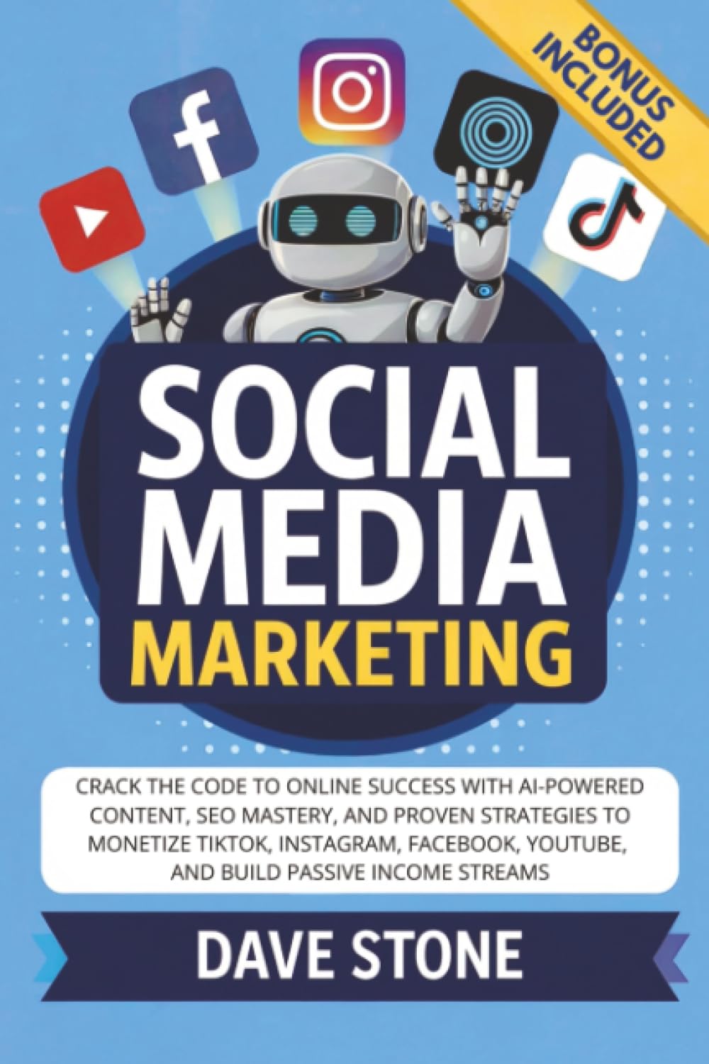 Social Media Marketing: Crack the Code to Online Success With AI-Powered Content, SEO Mastery, and Proven Strategies to Monetize TikTok, Instagram, ... Online & Business Books for Entrepreneurs)