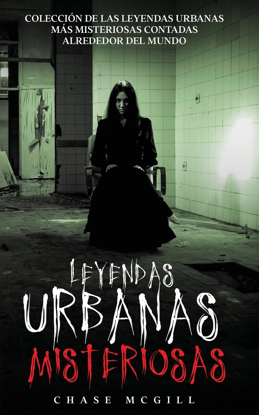 Leyendas Urbanas Misteriosas Coleccion De Las Leyendas Urbanas Mas ...